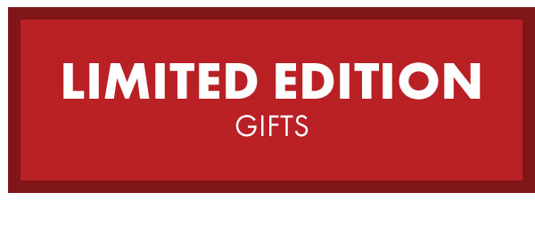 Limited Edition Gifts