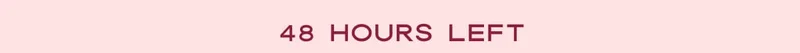 48 HOURS LEFT
