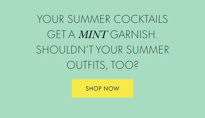 YOUR SUMMER COCKTAILS GET A MINT GARNISH.