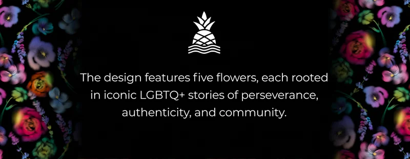The design features five flowers, each rooted in iconic LGBTQ+ stories of perseverance, authenticity, and community.