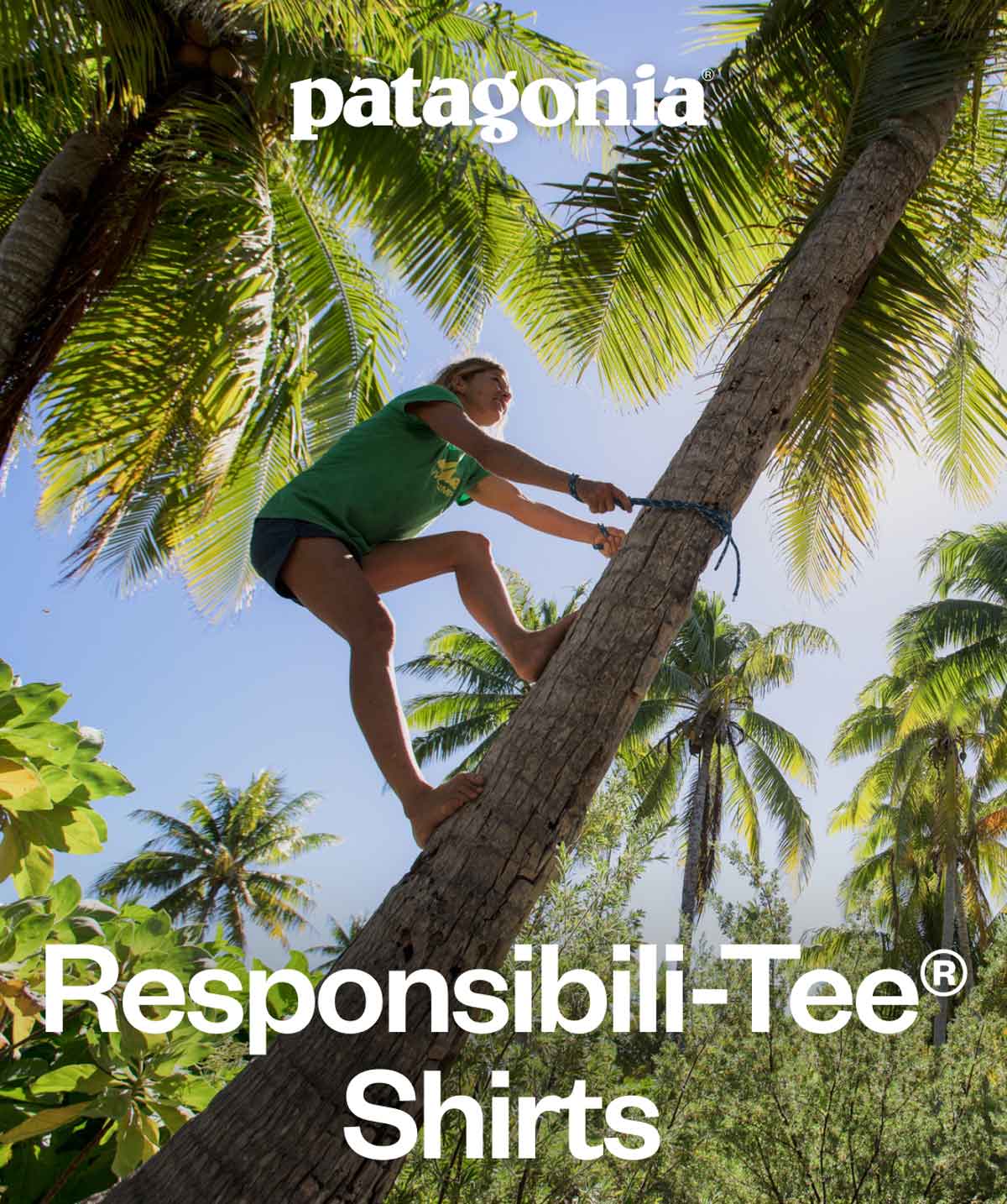 Patagonia. Wear Responsibili-tee. A person climbing a palm tree.