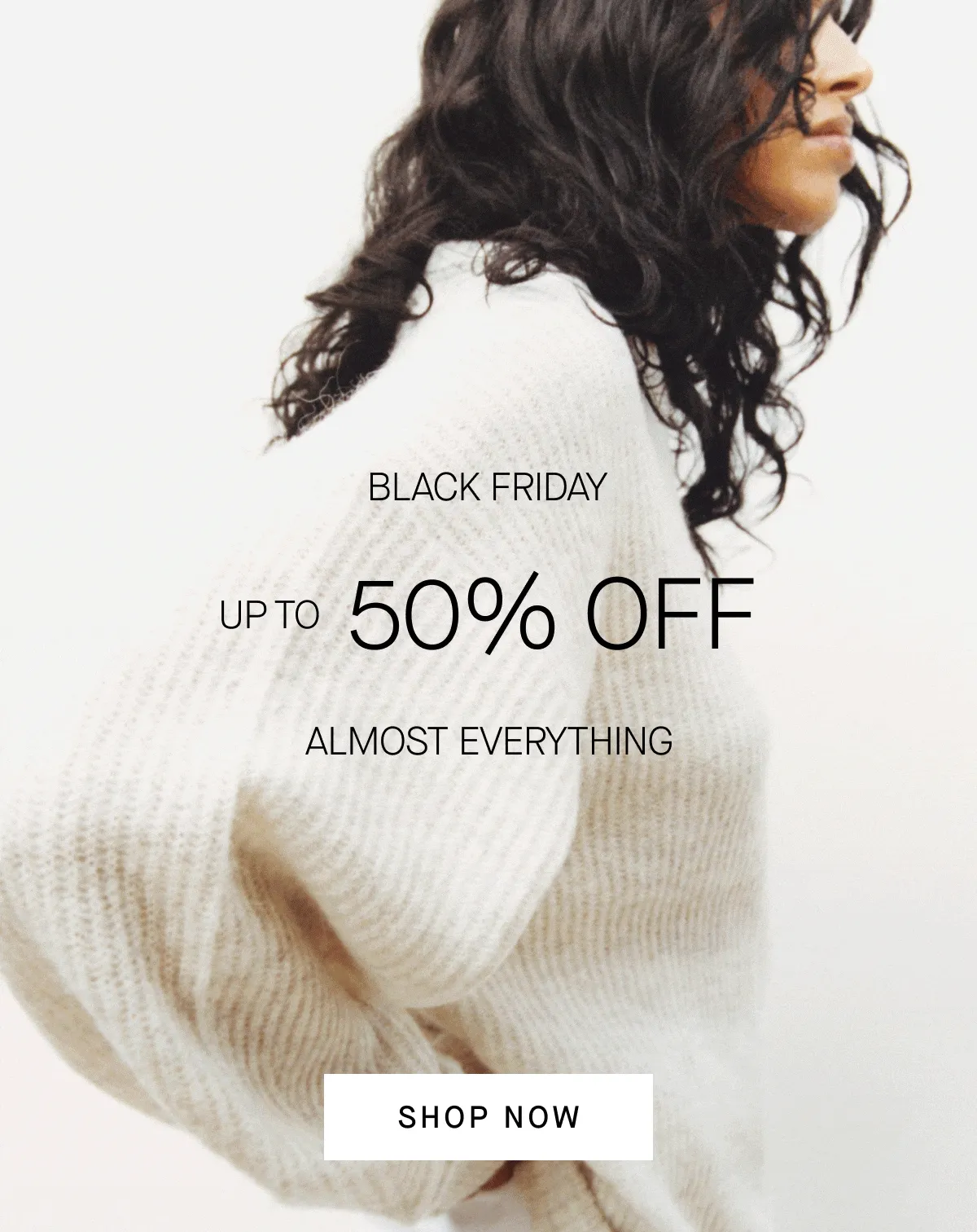 BLACK FRIDAY UPTO 50% OFF ALMOST EVERYTHING