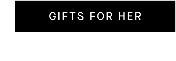 [GIFTS FOR HER]