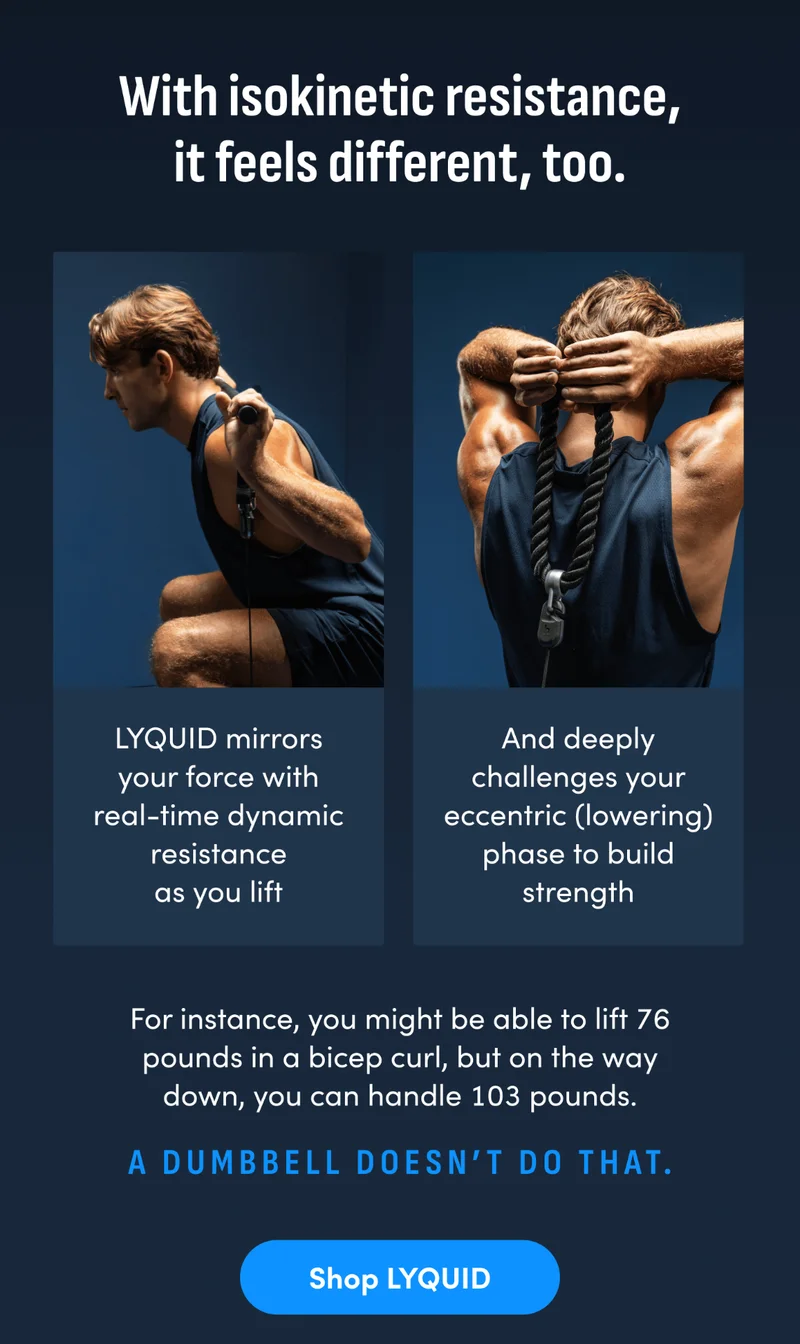 With isokinetic resistance, it feels different, too. Shop LYQUID. With isokinetic resistance, it feels different, too. Shop LYQUID.