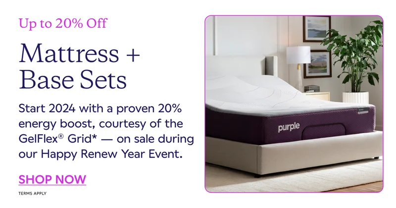 Up to 20% Off Mattress + Base Sets. SHOP NOW