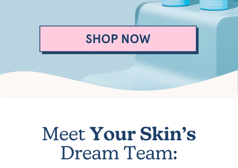 Meet Your Skin’s Dream Team: