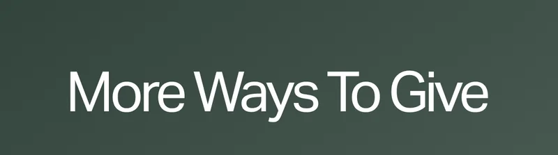 More Ways To Give