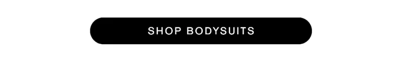 SHOP BODYSUITS
