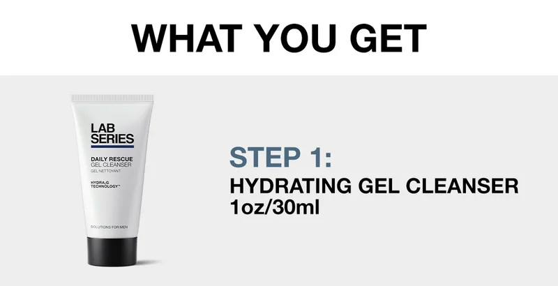 WHAT YOU GET | STEP 1: HYDRATING GEL CLEANSER | 1oz/30ml.