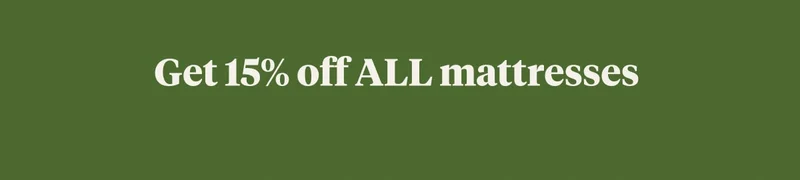 Get 15% off ALL mattresses