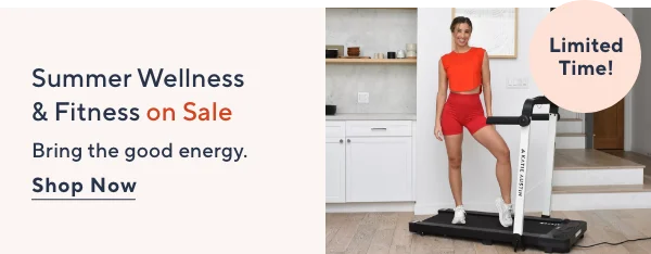 Shop Limited Time Summer Wellness and Fitness Sale Prices