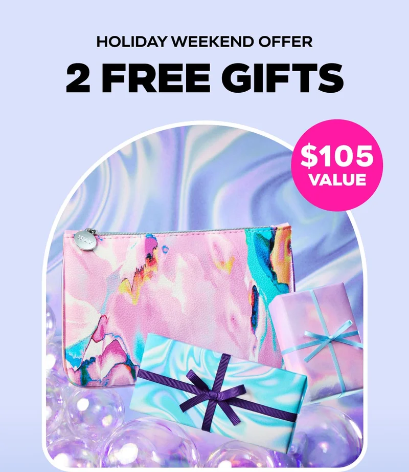 HOLIDAY WEEKEND OFFER 2 FREE GIFTS - $105 VALUE