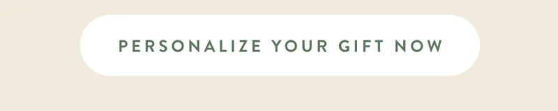 Personalize Your Gift Now