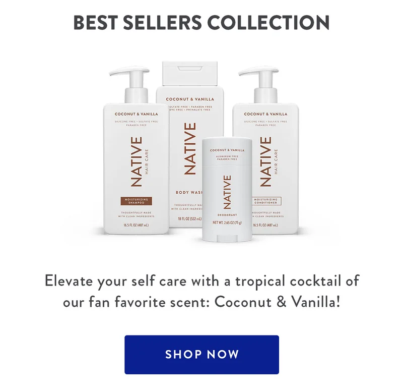BEST SELLERS COLLECTION Elevate your self care with a tropical cocktail of our fan favorite scent: Coconut & Vanilla! SHOP NOW