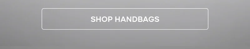 SHOP HANDBAGS