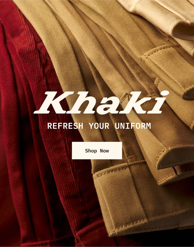 Khaki. Refresh Your Uniform. Shop Now.