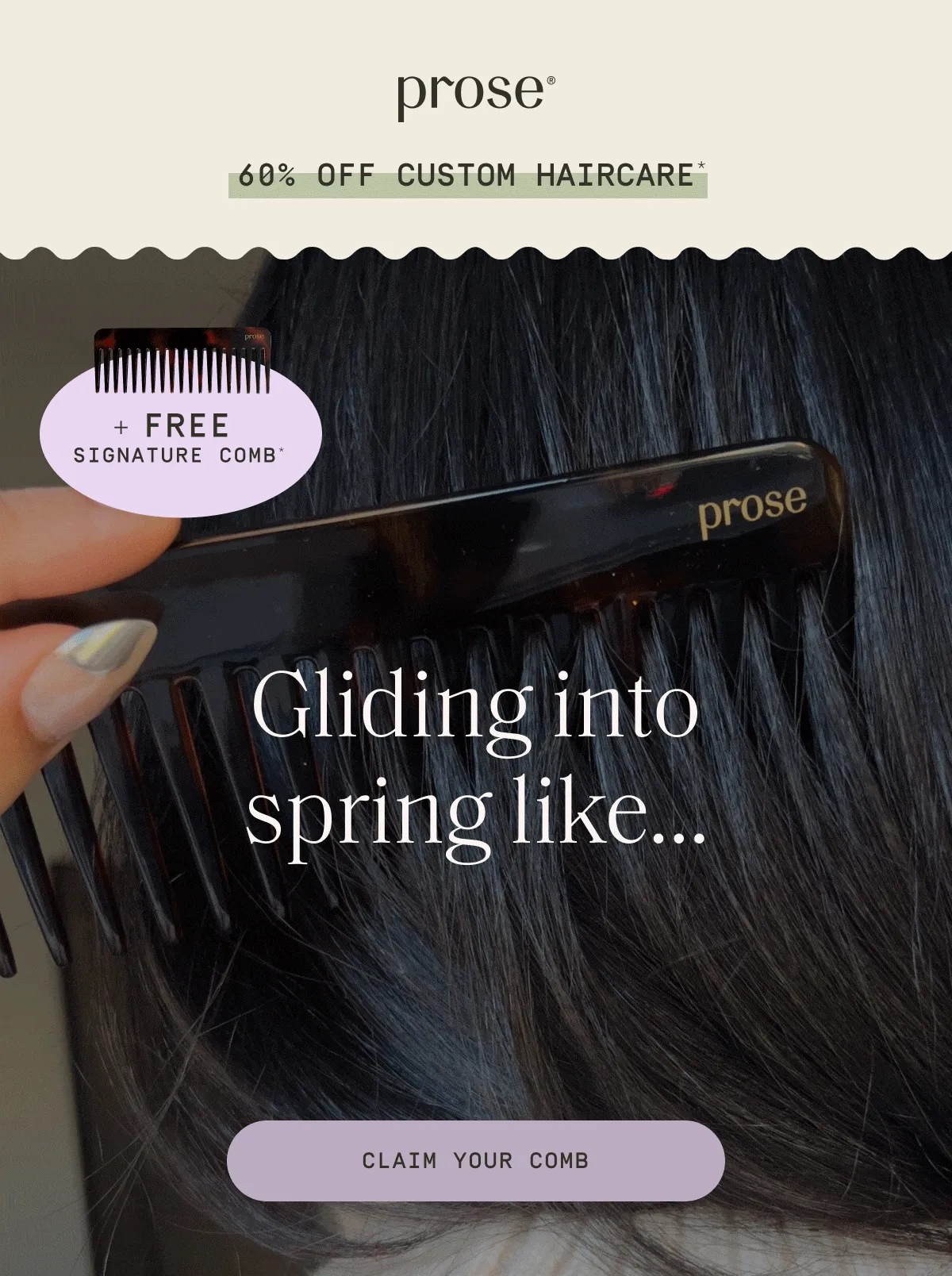 Prose | 60% off custom haircare* + free signature comb