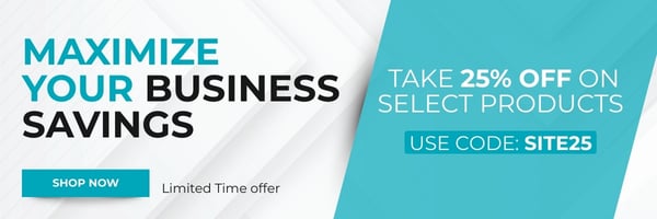 Maximize Your Business Savings Take 25% off on select products. Use Code: SITE25. Shop Now!