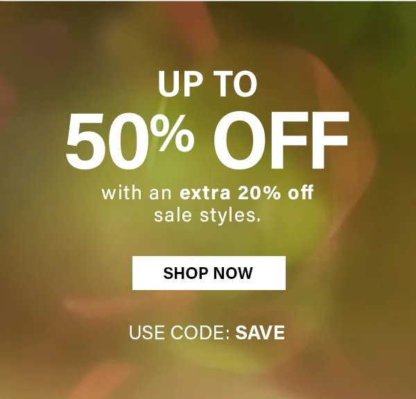 Up To 50% Off with an extra 20% off sale styles
