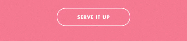 serve it up