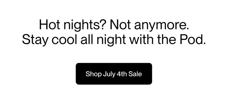 Hot nights? Not anymore. Stay cool all night with the Pod.