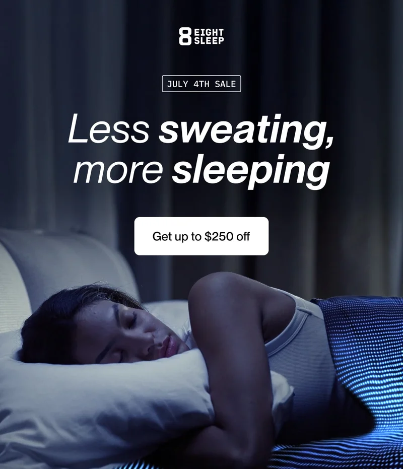 Less sweating,  more sleeping