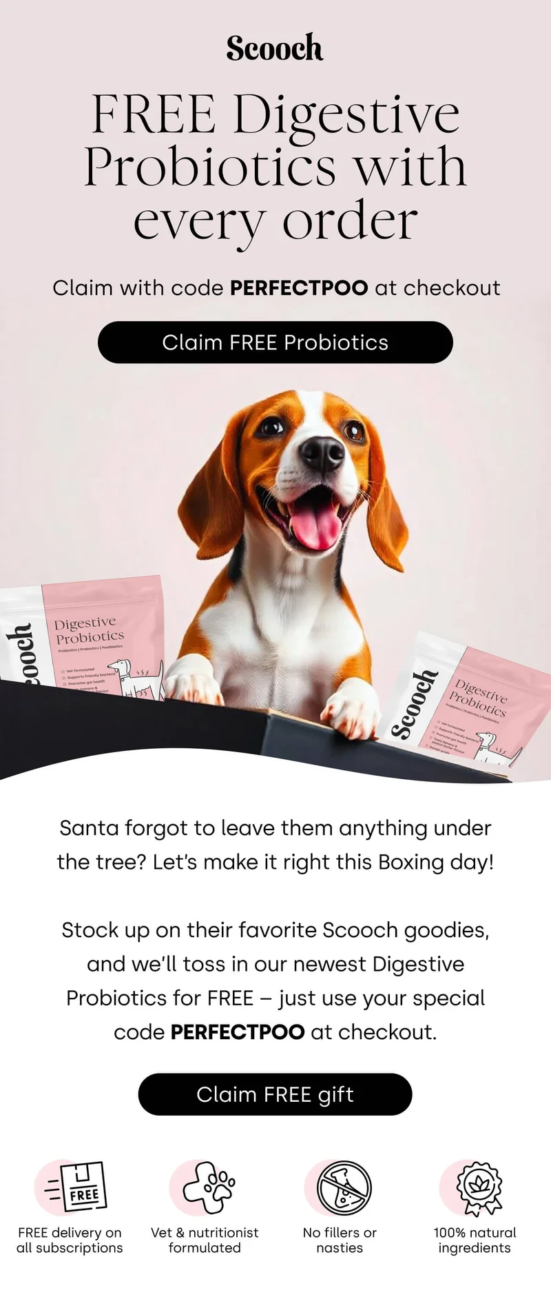 Santa forgot to leave them anything under the tree? Let’s make it right this Boxing day! - Claim FREE Probiotics