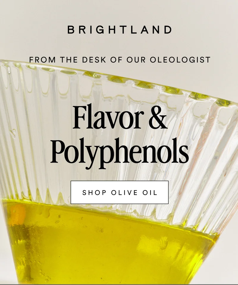 FROM THE DESK OF OUR OLEOLOGIST Flavor & Polyphenols SHOP OLIVE OIL Made with early-harvest Arbequina and Picual olives. Grown on small family farms in California’s Central Coast. Cold-pressed within 90 minutes of harvest for freshness and flavor.