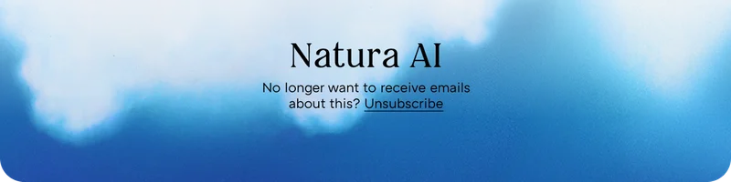 Unsubscribe from Natura Umana Newsletters