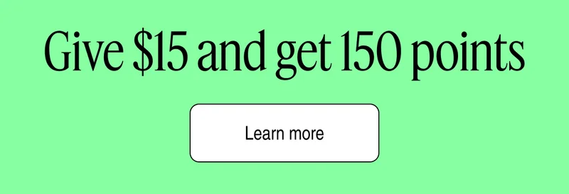 Give $15 and get 150 points | Learn more