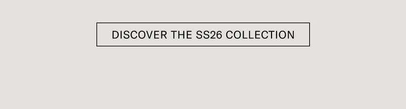 Discover the SS26 Collection