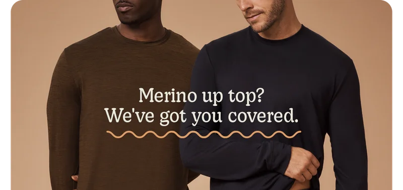 Merino up top? We've got you covered.
