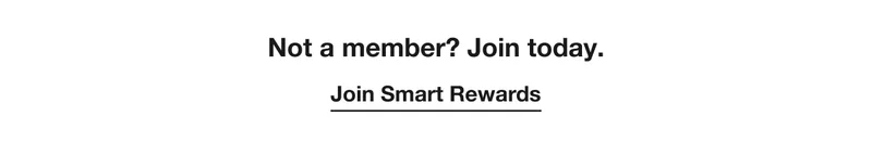 Not a member? Join today. | Join Smart Rewards