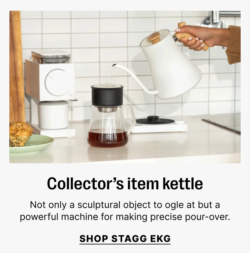 Collector’s item kettle Not only a sculptural object to ogle at but a powerful machine for making precise pour-over. SHOP STAGG EKG