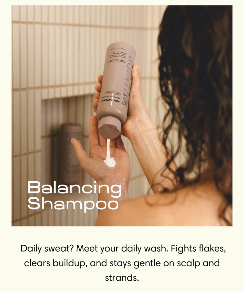 Balancing Shampoo -&nbsp;Daily sweat? Meet your daily wash. Fights flakes, clears buildup, and stays gentle on scalp and strands.
