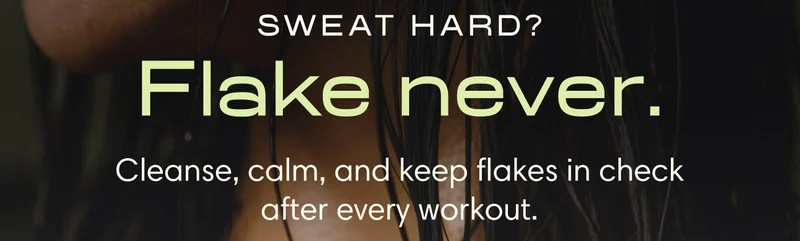 Sweat hard? Flake never. Cleanse, calm, and keep flakes in check after every workout.