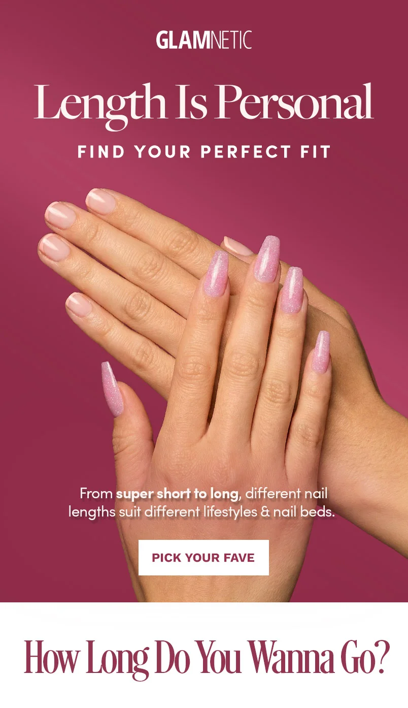 Length Is Personal Find Your Perfect Fit. Pick Your Fave