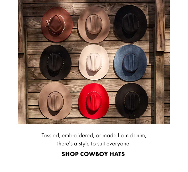 Tassled, embroidered, or made from denim, there's a style to suit everyone. Shop Cowboy Hats