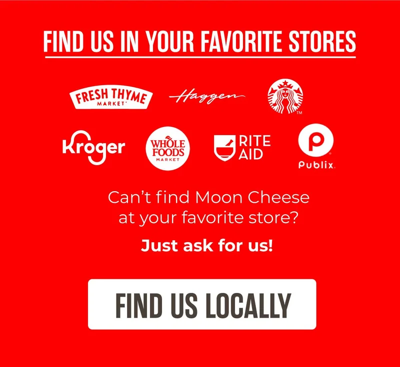 Moon Cheese | Find Us in your Favorite Stores | Find us locally