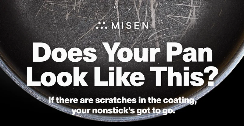 Misen. If there are scratches on the coating, your nonstick's got to go!