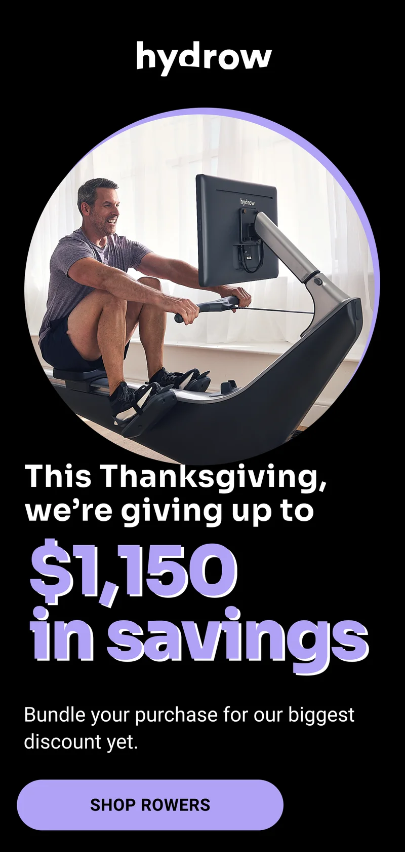 This Thanksgiving, we're giving up to $1,150 in savings. Bundle your purchase for our biggest discount yet. Shop Rowers.