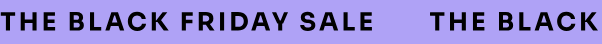 The Black Friday Sale.