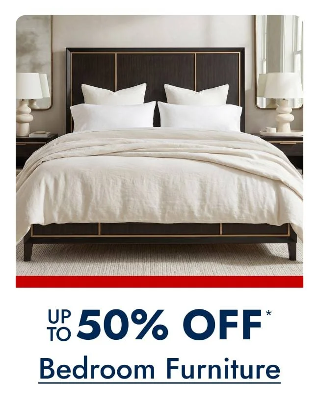 Bedroom Furniture Up to 50% off