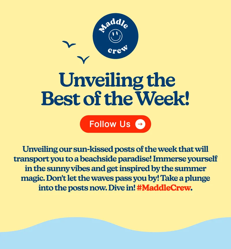 #MaddleCrew  Unveiling the Best of the Week!