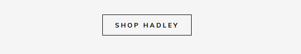 Shop Hadley