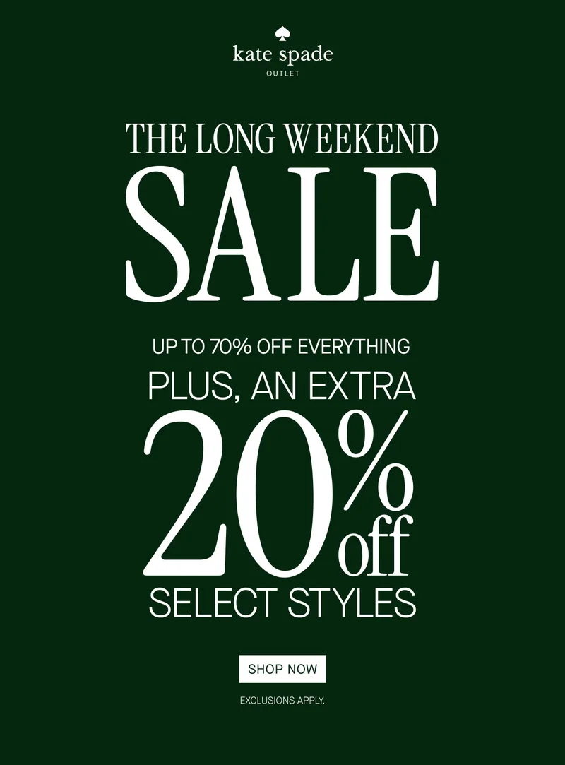 The Long Weekend Sale. Up to 70% off everything plus, an extra 20% off select styles. SHOP NOW