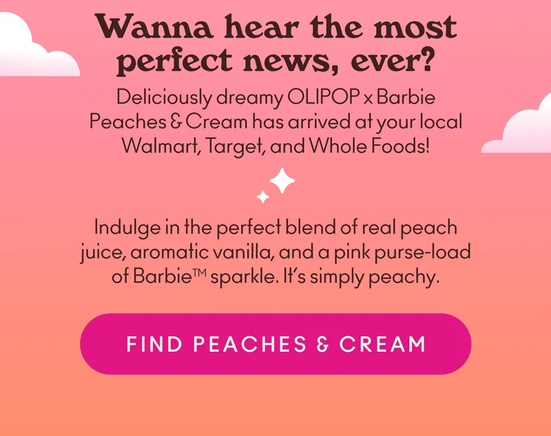 Wanna hear the most perfect news, ever? Deliciously dreamy OLIPOP x Barbie Peaches & Cream has arrived at your local Walmart, Target, and Whole Foods!  Indulge in the perfect blend of real peach juice, aromatic vanilla, and a pink purse-load of Barbie sparkle. It’s simply peachy.