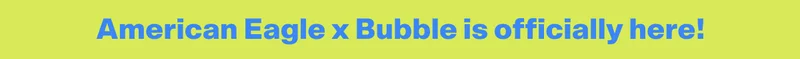 AE x Bubble is officially here!