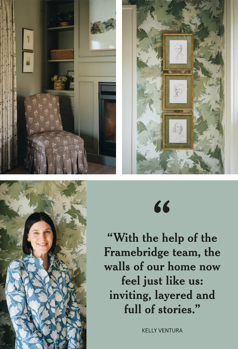 “With the help of the Framebridge team, the walls of our home now feel just like us: inviting, layered and full of stories.” - Kelly Ventura