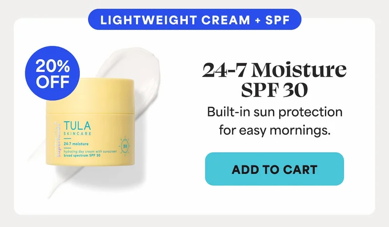 LIGHTWEIGHT CREAM + SPF.  24-7 Moisture SPF 30 (20% OFF) Built-in sun protection for easy mornings.  -- Add to Cart